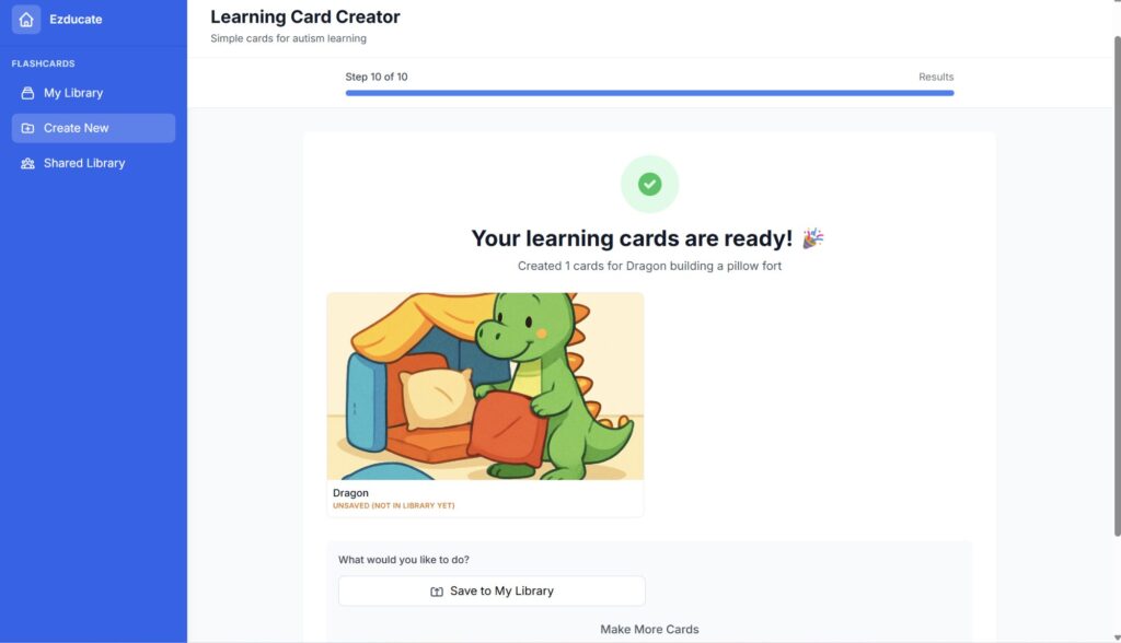  EZducate Flash Card Creator results screen showing dragon building a pillow fort card
Caption: Your learning cards are ready — Dragon building a pillow fort
Description: Step 10 results screen from EZducate's Flash Card Creator showing a cartoon dragon building a pillow fort, with Save to My Library option
